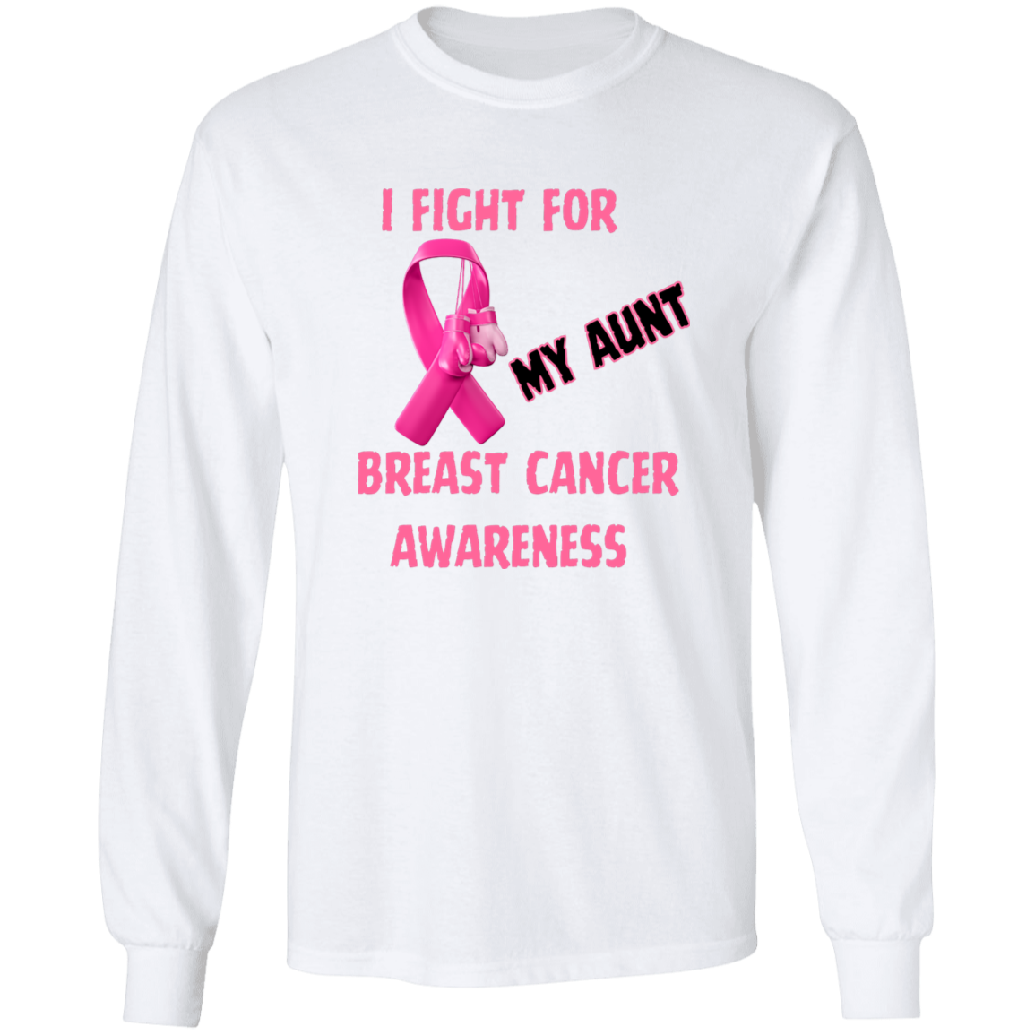 I Fight For Aunt Long Sleeve Shirt