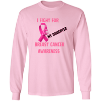 I Fight For Daughter Long Sleeve Shirt