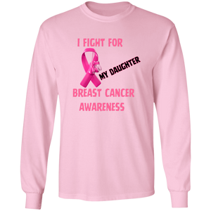 I Fight For Daughter Long Sleeve Shirt