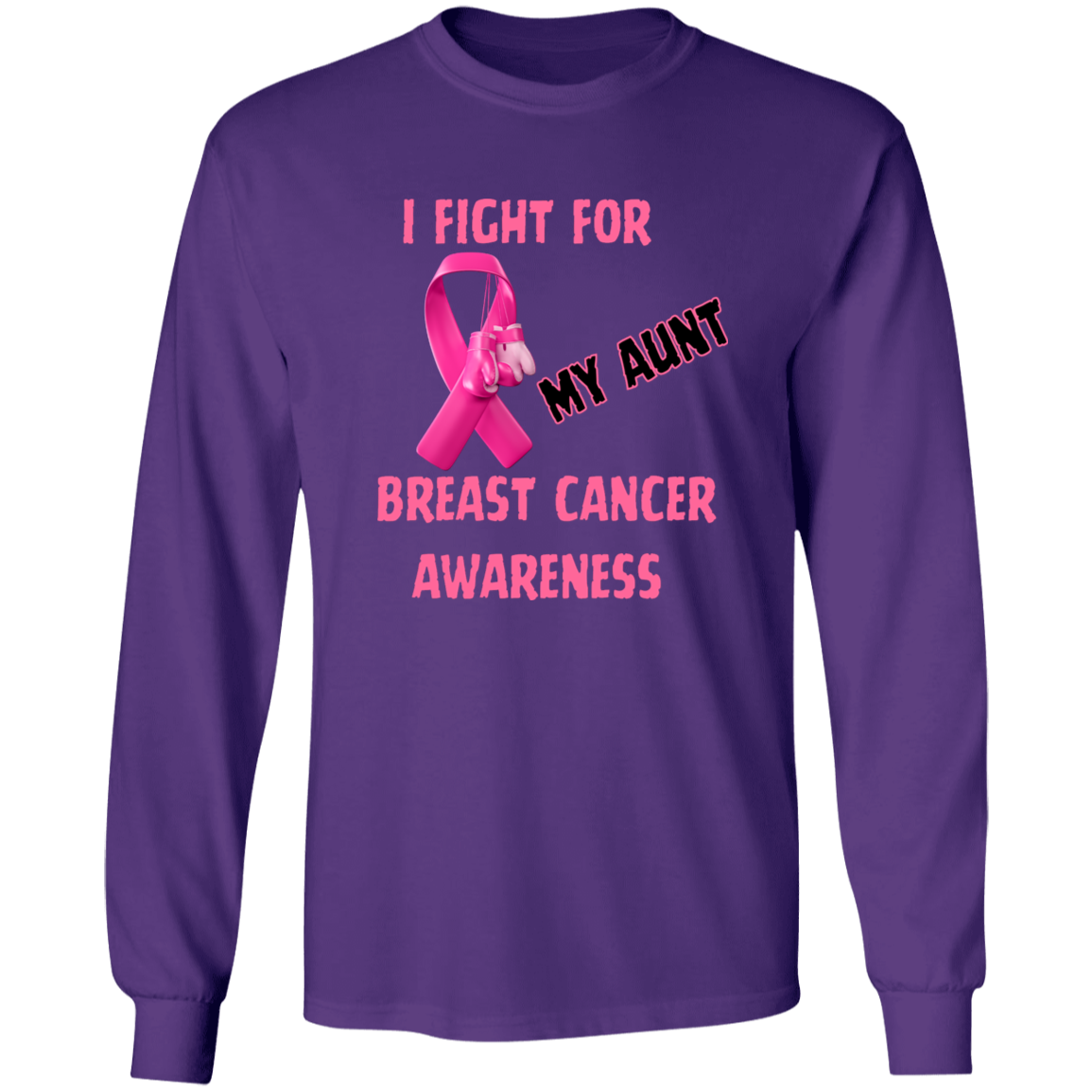 I Fight For Aunt Long Sleeve Shirt