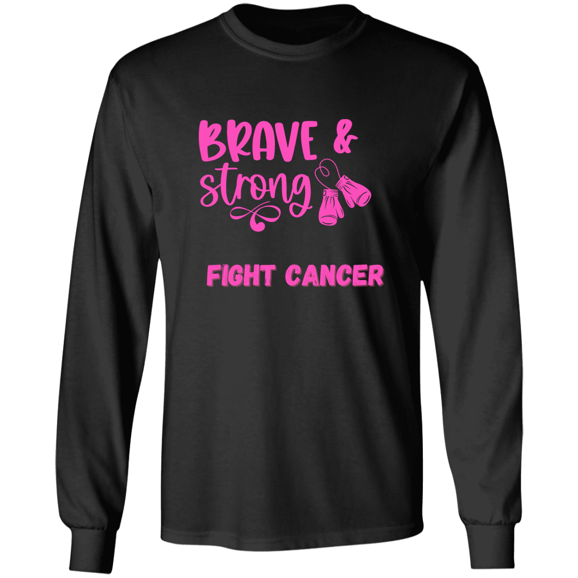 Brave Strong Long Sleeve Shirt