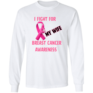 I Fight For Wife Long Sleeve Shirt