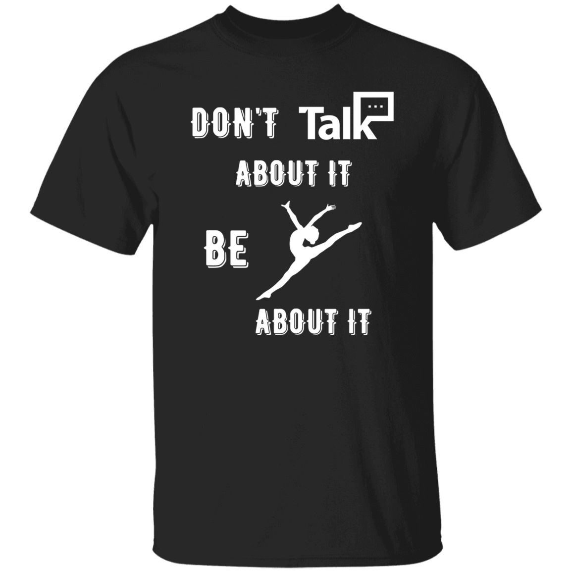 Don't Talk About It - Gymnastics Short Sleeve Shirt