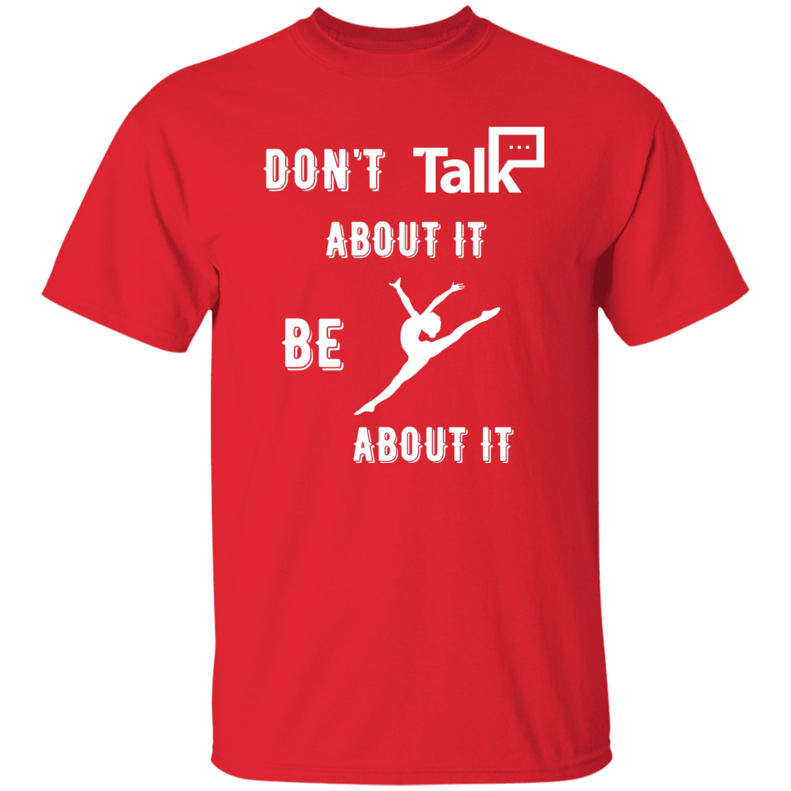 Don't Talk About It - Gymnastics Short Sleeve Shirt