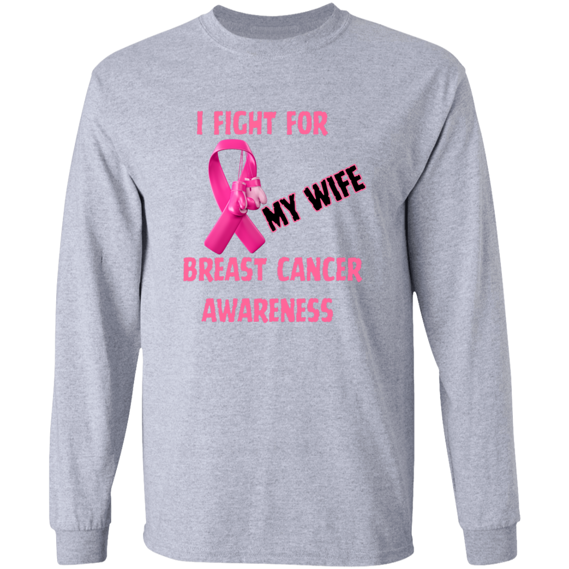 I Fight For Wife Long Sleeve Shirt