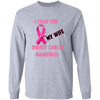 I Fight For Wife Long Sleeve Shirt