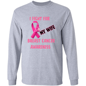 I Fight For Wife Long Sleeve Shirt