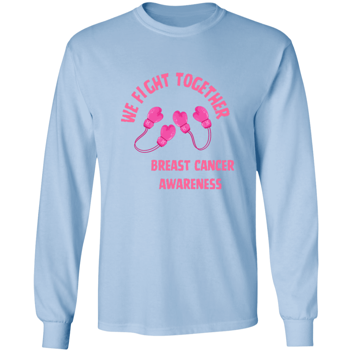 We Fight Long Sleeve Shirt