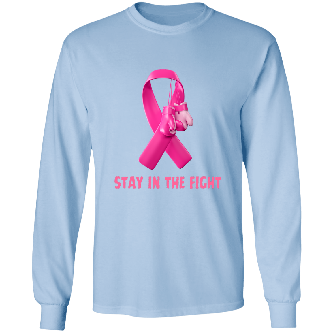 Stay in the Fight Long Sleeve Shirt