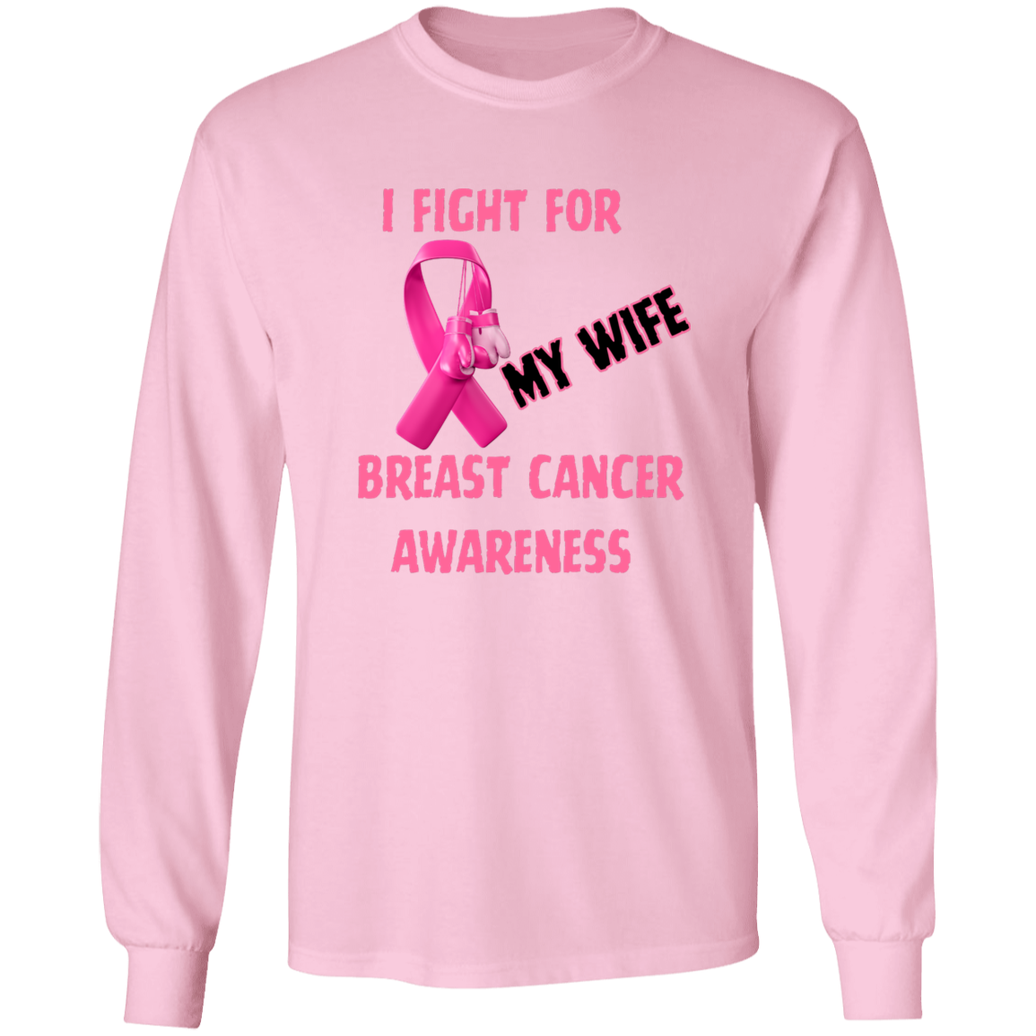 I Fight For Wife Long Sleeve Shirt