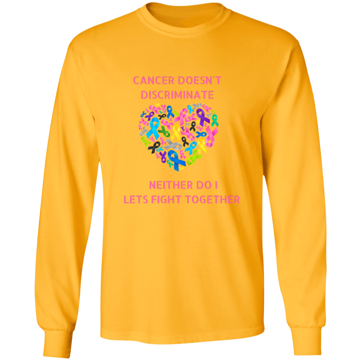 Cancer Doesn't Discriminate Long Sleeve Shirt