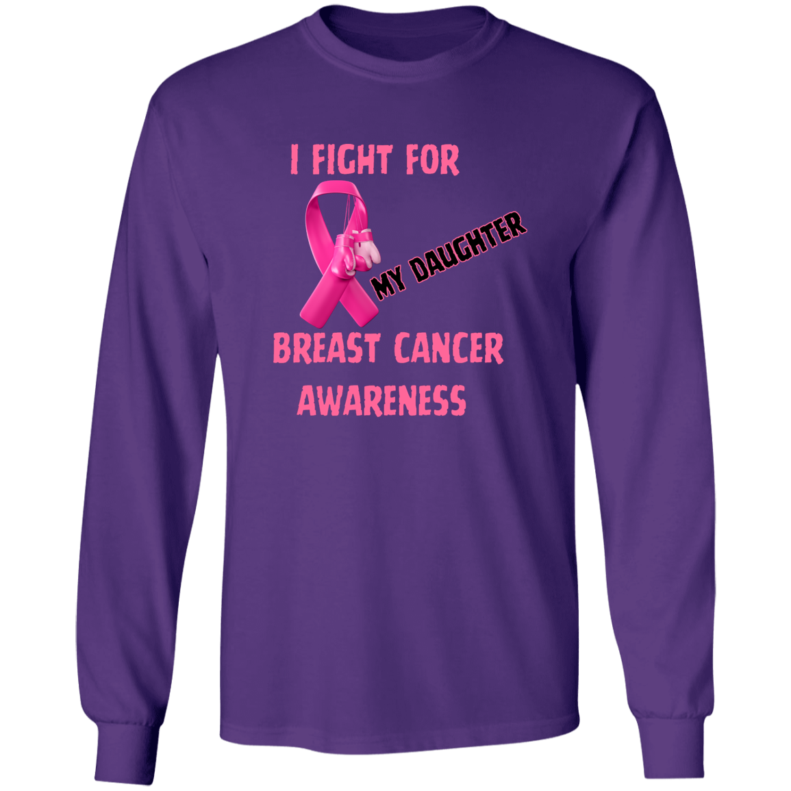 I Fight For Daughter Long Sleeve Shirt