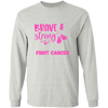 Brave Strong Long Sleeve Shirt