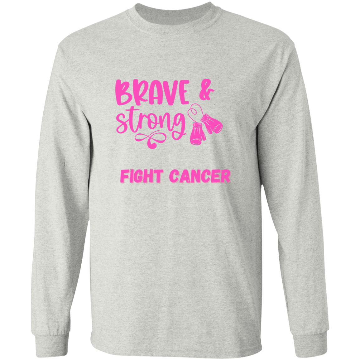 Brave Strong Long Sleeve Shirt