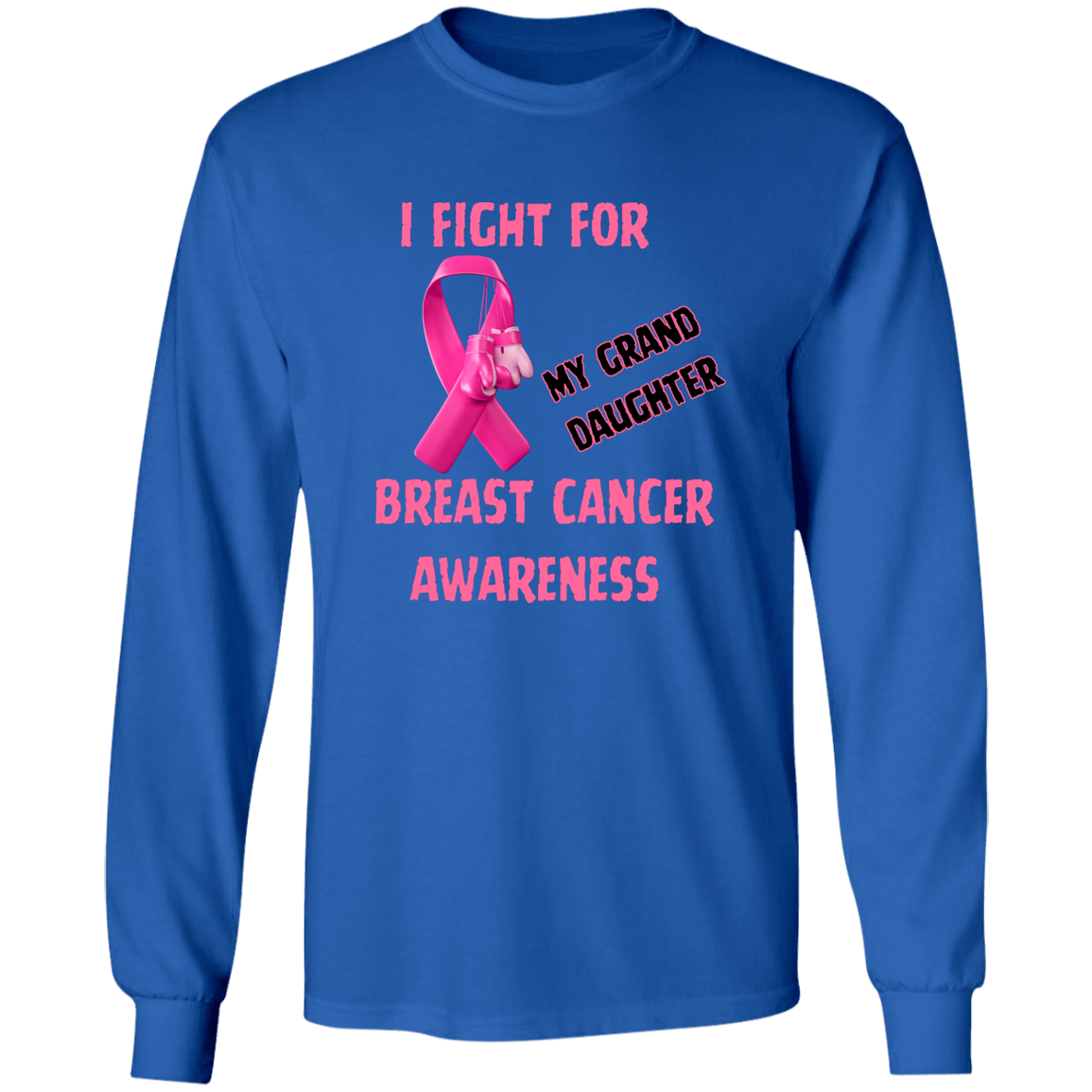 I Fight For Grand Daughter Long Sleeve Shirt