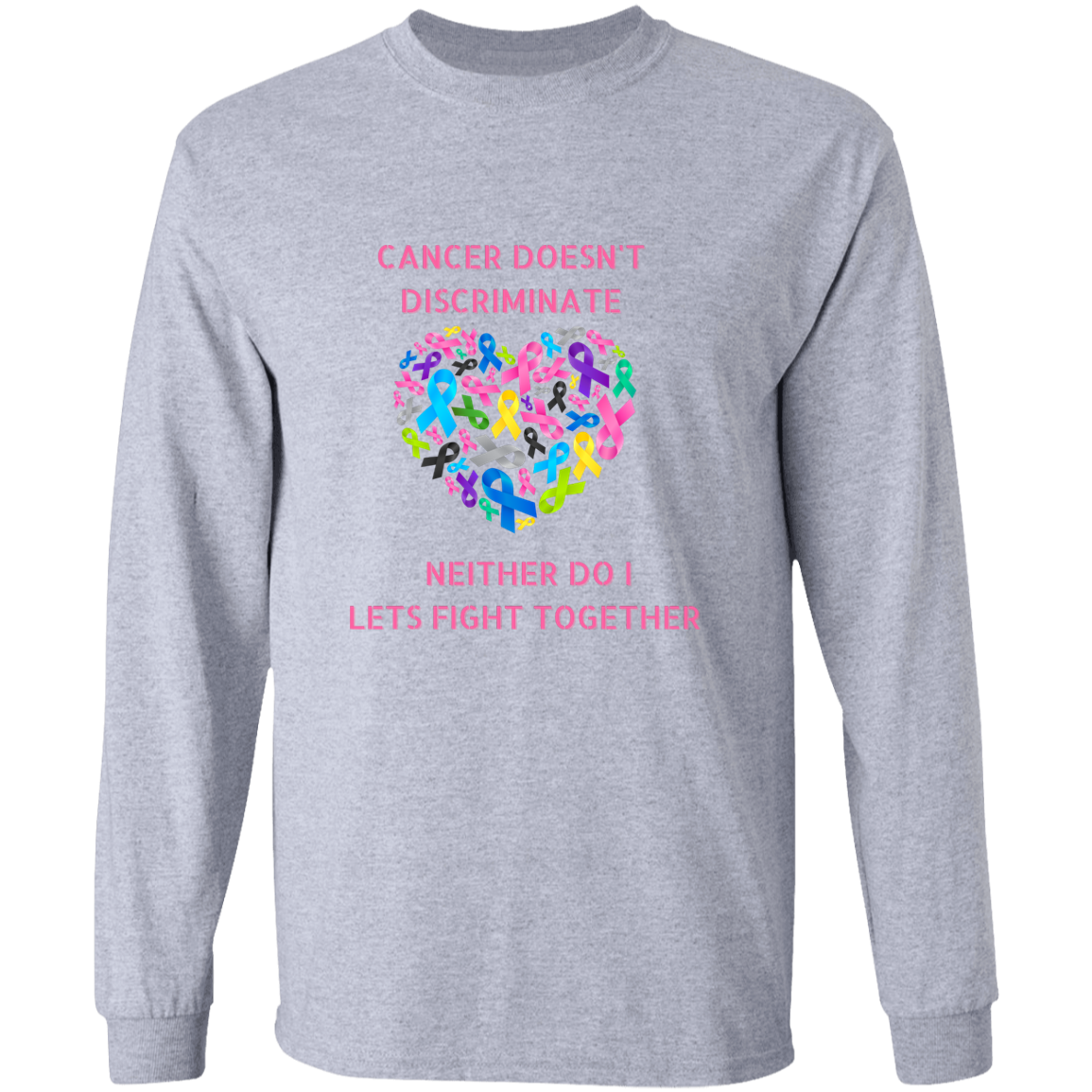 Cancer Doesn't Discriminate Long Sleeve Shirt