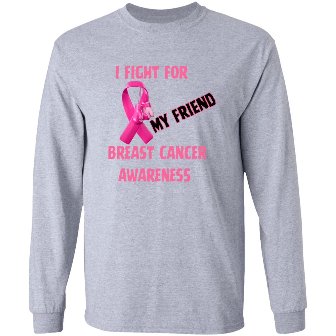 I Fight For Friend Long Sleeve Shirt