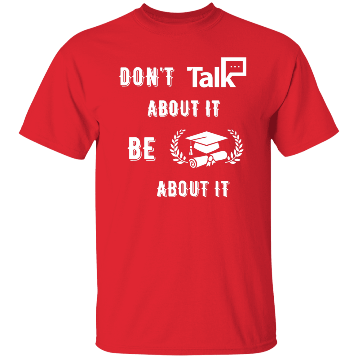 Don't Talk About It - Graduate Short Sleeve Shirt