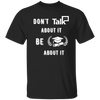 Don't Talk About It - Graduate Short Sleeve Shirt