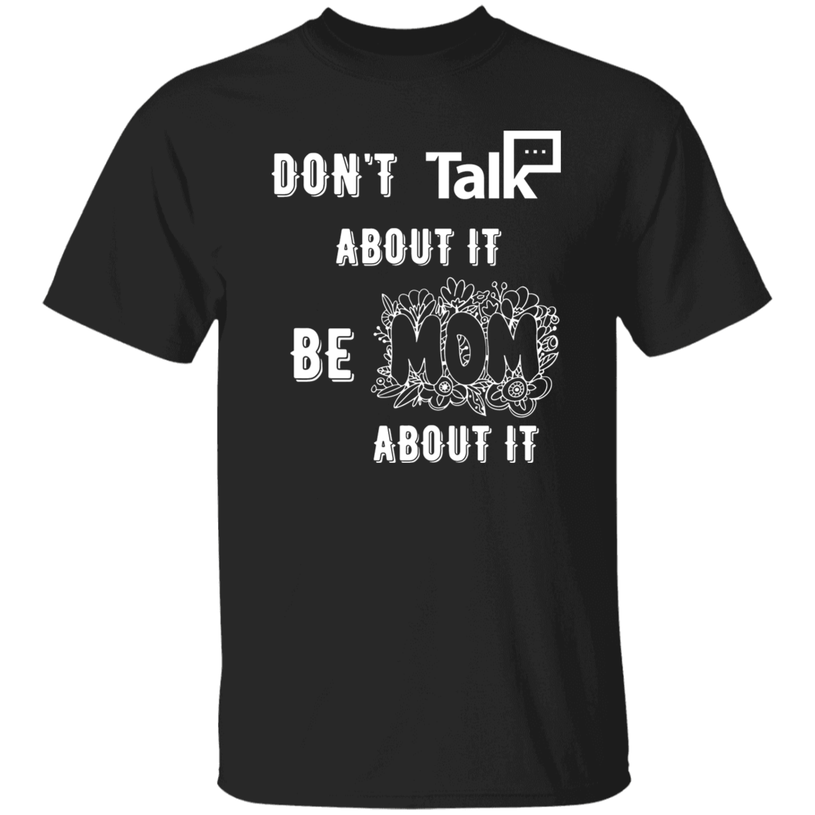 Don't Talk About It - Mom Short Sleeve Shirt