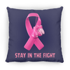 Stay in the Fight Square Pillow