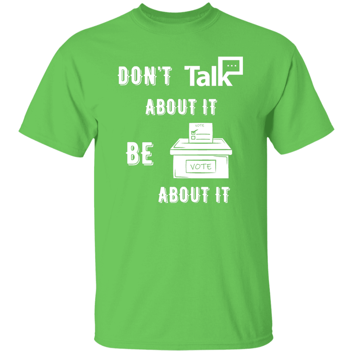 Don't Talk About It - Vote Short Sleeve Shirt