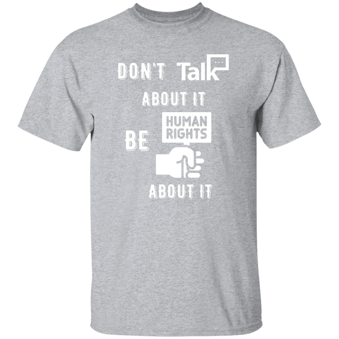 Don't Talk About It - Human Rights Short Sleeve Shirt