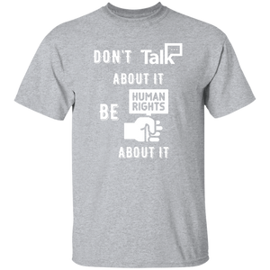 Don't Talk About It - Human Rights Short Sleeve Shirt