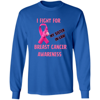 I Fight For Sister in Law Long Sleeve Shirt