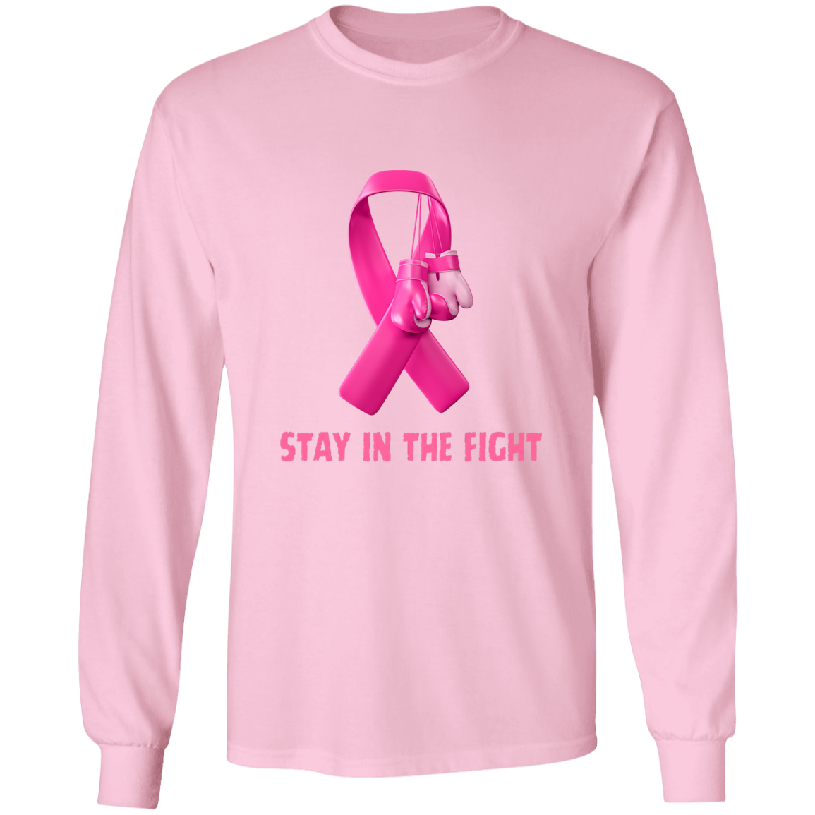 Stay in the Fight Long Sleeve Shirt