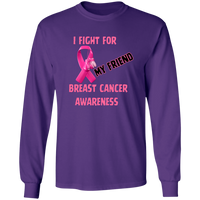I Fight For Friend Long Sleeve Shirt