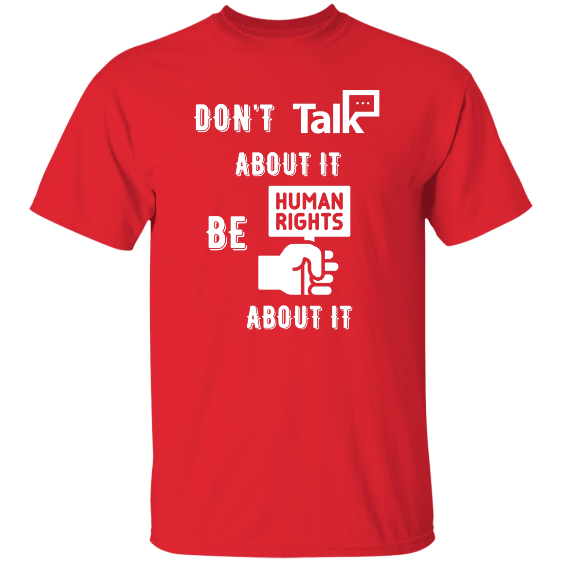 Don't Talk About It - Human Rights Short Sleeve Shirt