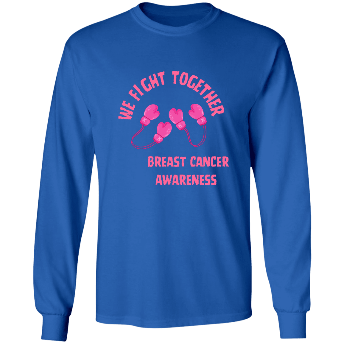 We Fight Long Sleeve Shirt