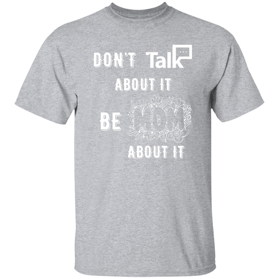 Don't Talk About It - Mom Short Sleeve Shirt