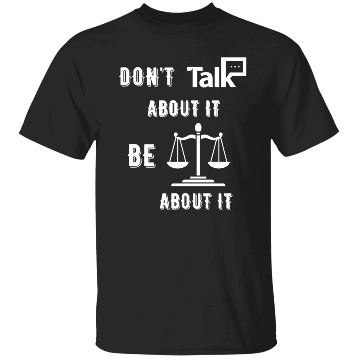 Don't Talk About It - Justice Short Sleeve Shirt