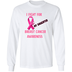 I Fight For Daughter Long Sleeve Shirt