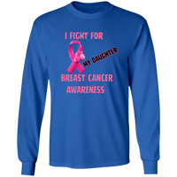 I Fight For Daughter Long Sleeve Shirt