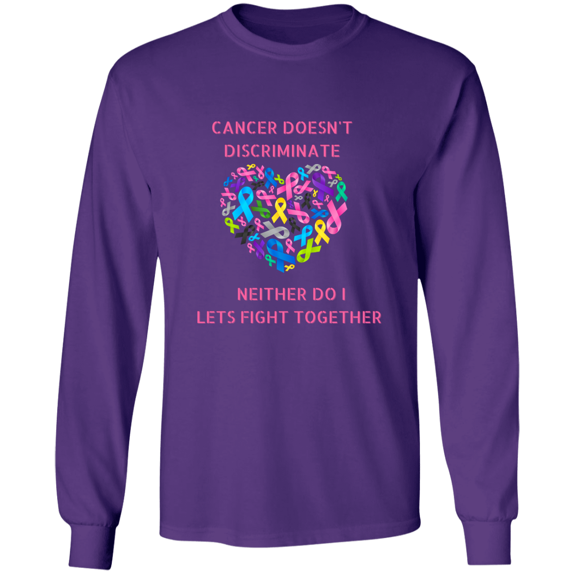 Cancer Doesn't Discriminate Long Sleeve Shirt