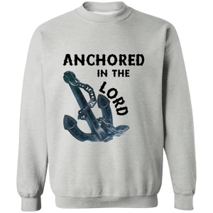 Anchored in the Lord Crewneck Sweatshirt - Black