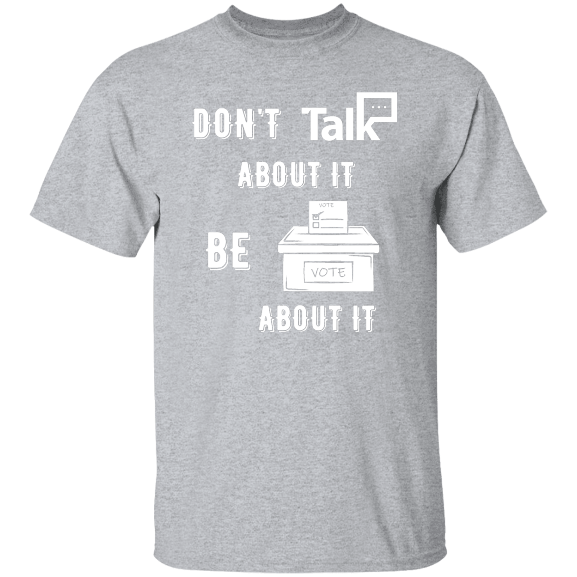 Don't Talk About It - Vote Short Sleeve Shirt