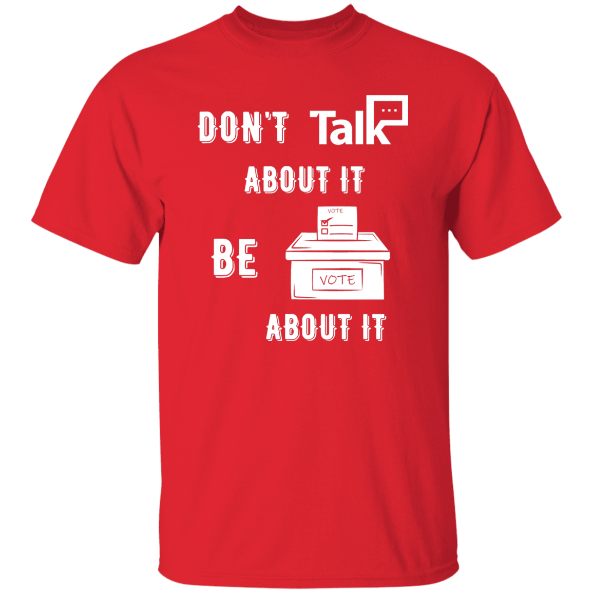 Don't Talk About It - Vote Short Sleeve Shirt