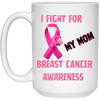 I Fight For White 15oz Mug