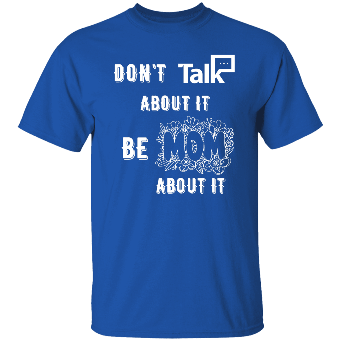 Don't Talk About It - Mom Short Sleeve Shirt