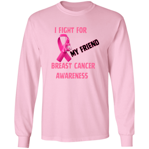 I Fight For Friend Long Sleeve Shirt