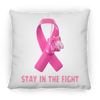 Stay in the Fight Square Pillow