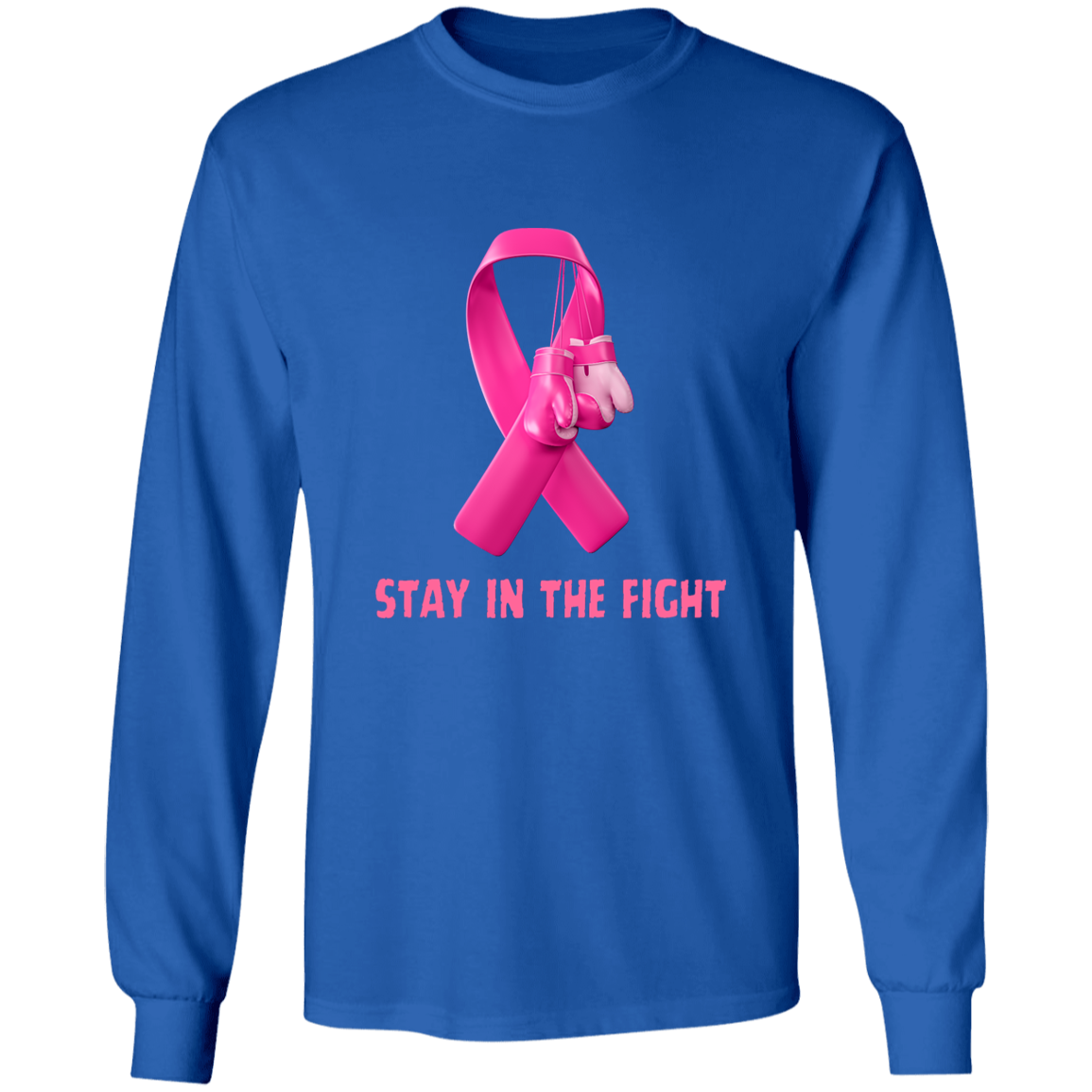 Stay in the Fight Long Sleeve Shirt