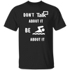 Don't Talk About It - Swimming Short Sleeve Shirt