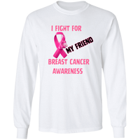 I Fight For Friend Long Sleeve Shirt