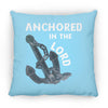 Anchored in the Lord Pillow - White