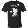 Don't Talk About It - Human Rights Short Sleeve Shirt